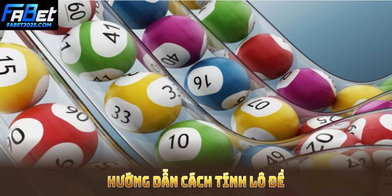 huong-dan-cach-tinh-lo-de